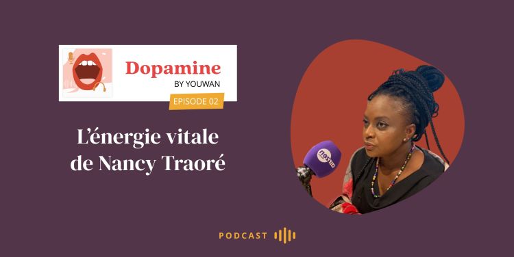 Podcast Episode 02 avec Nancy Traoré